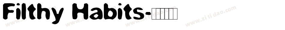 Filthy Habits字体转换